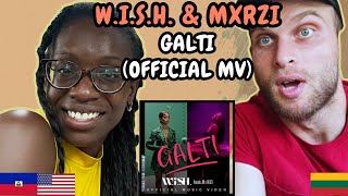 REACTION TO W.I.S.H. & MxRZI - Galti (Official MV) | FIRST TIME HEARING GALTI