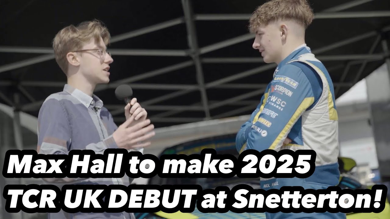 MAX HALL TO MAKE 2025 TCR UK DEBUT AT SNETTERTON! - YouTube