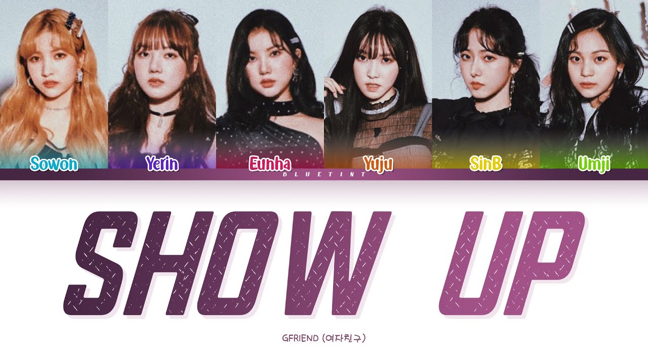 GFRIEND (여자친구) - Show Up (보호색) Lyrics (Color Coded Lyrics Han/Rom/Eng/가사) adlı videoyu YouTube'da izle GFRIEND (여자친구) - Show Up (보호색) Lyrics (Color Coded Lyrics Han/Rom/Eng/가사) adlı videoyu YouTube'da izle