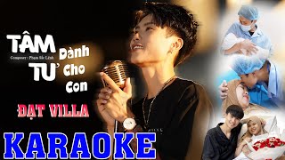 TÂM TƯ DÀNH CHO CON - ĐẠT VILLA, PHẠM SẮC LỆNH | KARAOKE BEAT BÈ