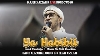 Ya Habib, Nurul Musthofa, Maula Ya Solli - Habib Ali Zainal Abidin Assegaf - Majelis Azzahir