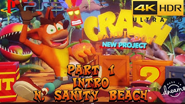 Crash Bandicoot - New Project: Part 1: Intro & N. Sanity Beach (Dreams) (PS5) (4KHDR)
