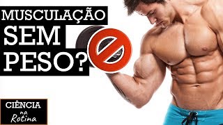 Treinar sem peso: dá para ganhar músculo com bodyweight?