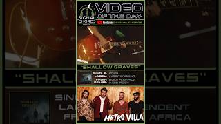 METRO VILLA-“Shallow Graves” Video of the Day!