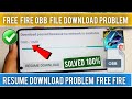 Free fire obb file download problem  how to solve resume download in free fire  download paused