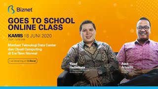 Biznet Goes To School Online Class - Manfaat Teknologi Data Center dan Cloud di Era New Normal