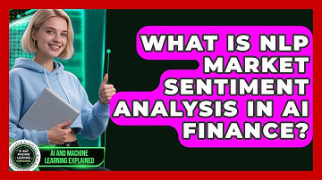 What Is NLP Market Sentiment Analysis In AI Finance? - AI and Machine Learning Explained