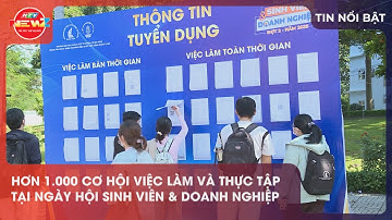 HƠN 1.000 CƠ HỘI VIỆC LÀM VÀ THỰC TẬP TẠI NGÀY HỘI SINH VIÊN & DOANH NGHIỆP