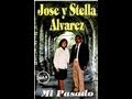 José y Stella Alvarez - Mi Pasado (Vol 4) (Completo)
