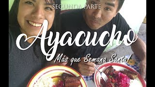 AYACUCHO - MÁS QUE SEMANA SANTA 💦 Parte2 - Atrevi2 TURISMO EN EL PERÚ