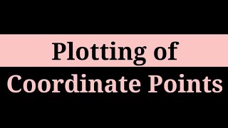 Plotting of Coordinate Points