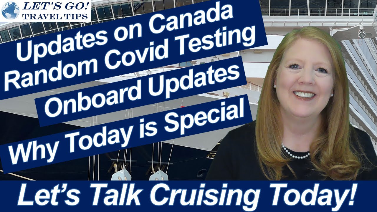 CRUISE NEWS! CANADA RANDOM COVID TESTING UPDATE SHIP News Princess Cruises Special Day BIG Questions
