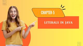 Core Java : Chapter 5 || Literals in Java