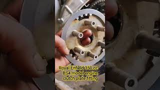 Royal Enfield 350 cc BS4 model engine clutch plate fitting