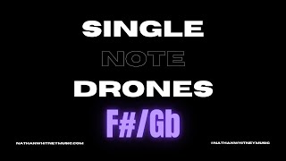 Single Note Drones - F#/Gb - 10 Minutes