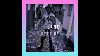 I-Lane - Keep Up (Prod. I-Lane) 
