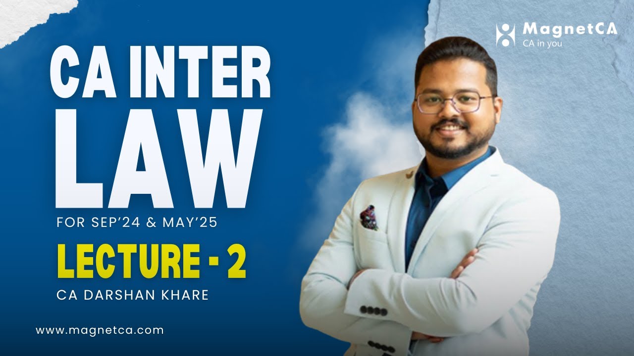 Lecture 02 ｜ CA Inter Law Batch For May & Sept 25 ｜ CA Darshan Khare ...