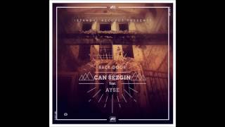 Can Sezgin feat.  Ayse - Back Door (Original Mix) [Istanbul Records]