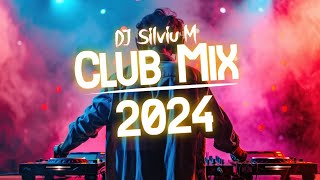 Music Mix 2024 Party Club Dance 2024 Best Remixes Of Popular Songs 2024 Megamix Dj Silviu M