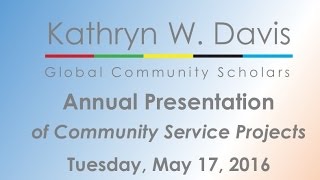 2016 Kathryn W Davis Global Community Scholars Presentations