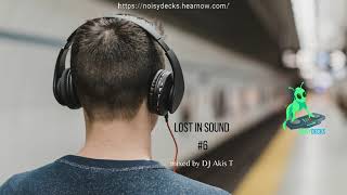 Lost in Sound #6   DJ Akis T