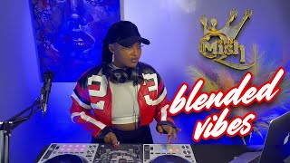 Blended Vibes  By  Dj Mishthequeen 001 Kasongo