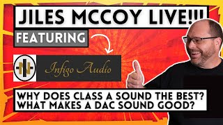 Jiles Mccoy Live Featuring Infigo Audio Why Does Class A Amplification Sound The Best?