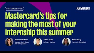 Mastercard's tips for making the most of your internship this summer | Campus to Career