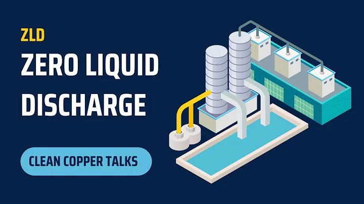 Zero Liquid Discharge | ZLD | Zero liquid discharge system | Clean Copper Talks