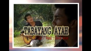 TABAYANG AYAH - DAVID ASTAR