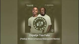 Dipatje Tsa Felo (Peekay Mzee & Kamza Heavypoint Beast Mode Remix)