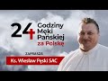 24 GMP za Polskę  🇵🇱  Zaprasza ks. Wiesław Pęski SAC