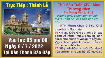 Trực Tiếp: Thánh Lễ, Thứ Sáu Tuần XIV Thường Niên Năm C