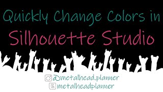 Full How to Quickly Change Colors in Silhouette Studio | Basic Tutorial | Metalhead Planner News