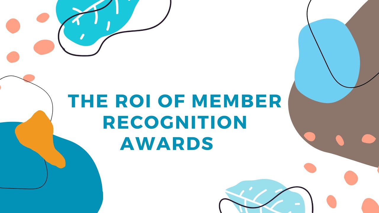 The ROI of Member Recognition Awards   Drive 47% Higher Member Engagement