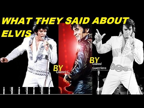 Elvis and his charisma (Part 10): What they said about him