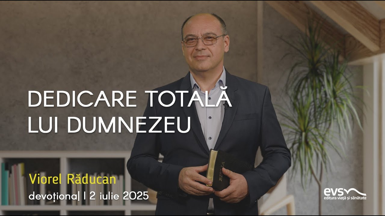 DEDICARE TOTALĂ LUI DUMNEZEU