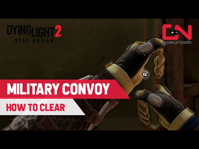 Dying Light MILITARY CONVOY - How to Evacuation Convoy -