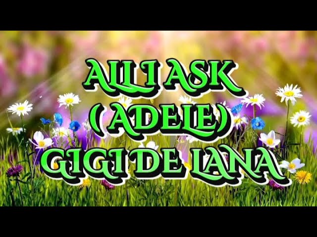 ALL I ASK (ADELE) COVER BY GIGI DE LANA #liryk #cover #vibes #adele class=