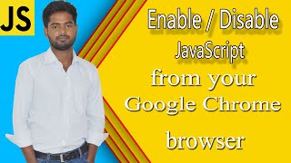 How to enable and disable JavaScript in Google Chrome