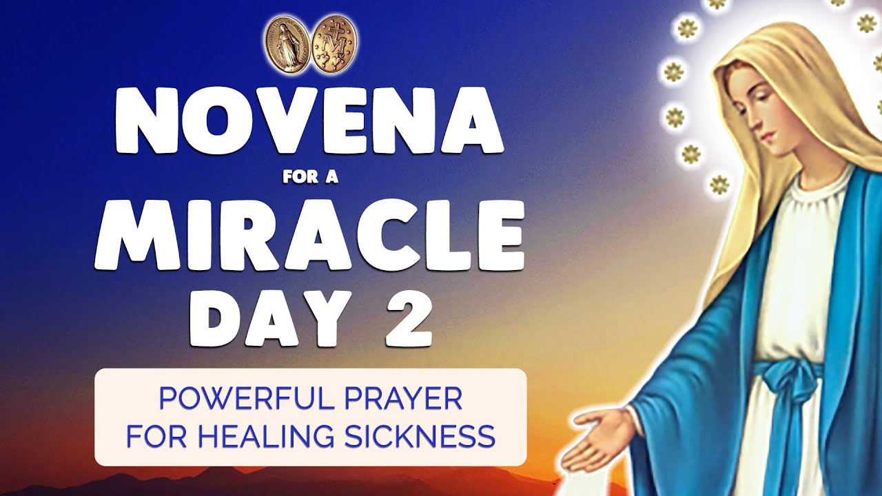 🙏 NOVENA for a MIRACLE DAY 2 🙏 Prayer for HEALING SICKNESS - YouTube