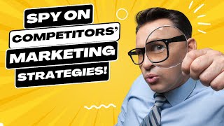 How to Spy on Competitors' Digital Marketing Strategies