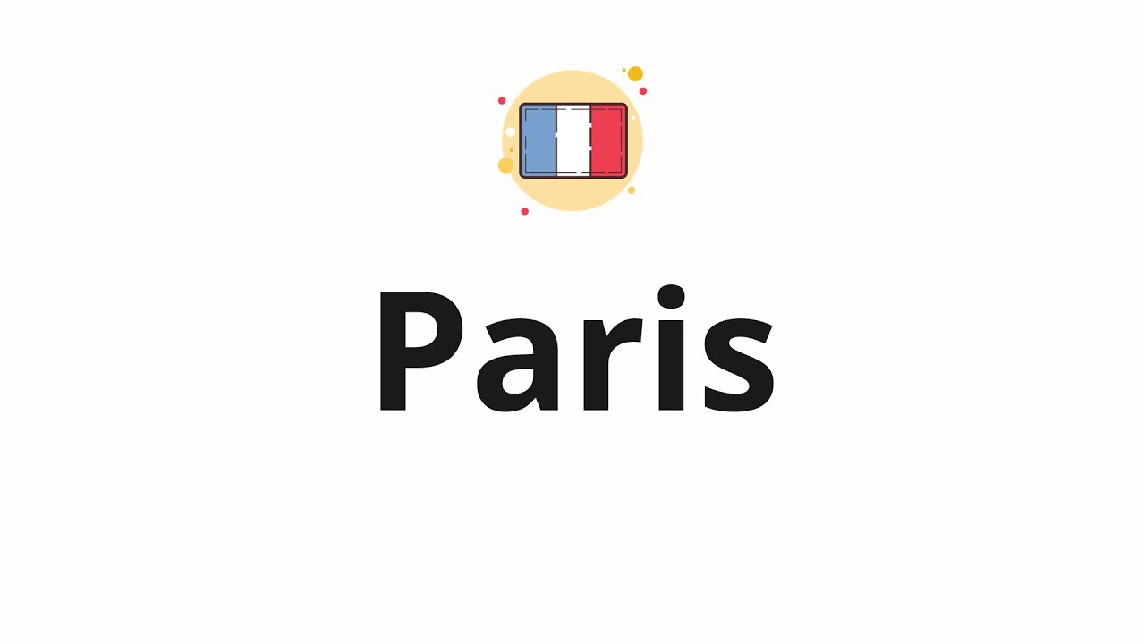 How to pronounce Paris