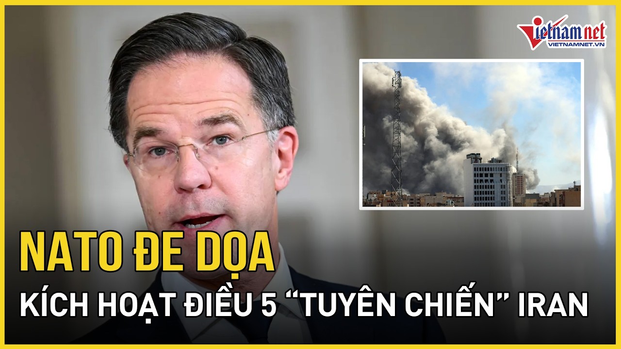 Cực căng: NATO đe dọa kích hoạt Điều 5 “tuyên chiến” Iran, Mỹ tuyên bố “không thiếu đạn”