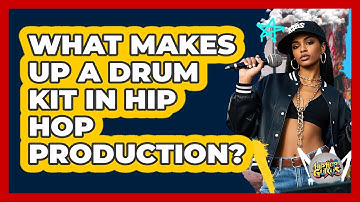 What Makes Up A Drum Kit In Hip Hop Production? - Hip Hop Gurus