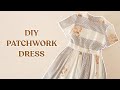 How To Make A PATCHWORK Dress