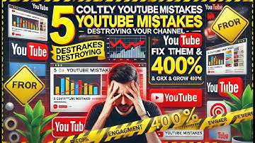 5 YouTube Mistakes That Are Killing Your Channel Fix Them and Grow 400%