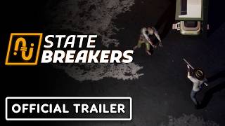 State Breakers - Official Reveal Trailer