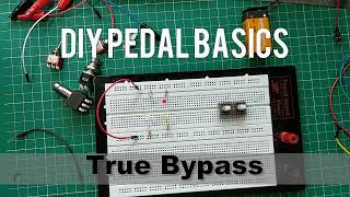 Wiring up Switches for Guitar Pedals - True Bypass