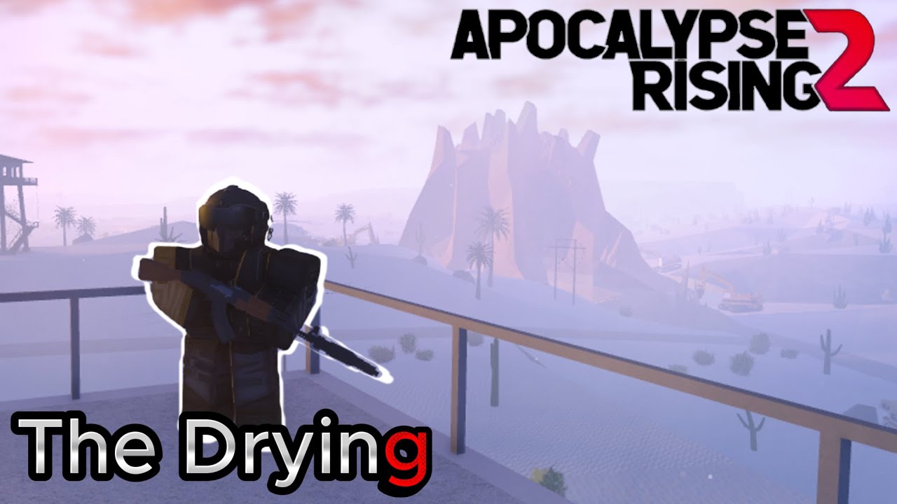 The Drying has RETURNED - Apocalypse Rising 2 (The Drying) - YouTube